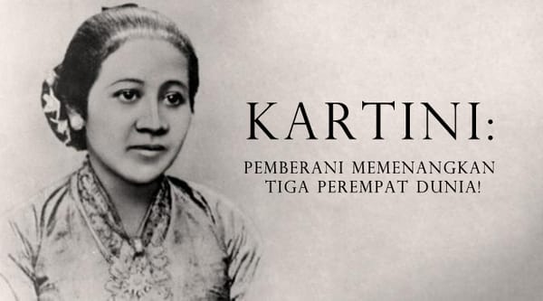 KARTINI: Pemberani Memenangkan Tiga Perempat Dunia!